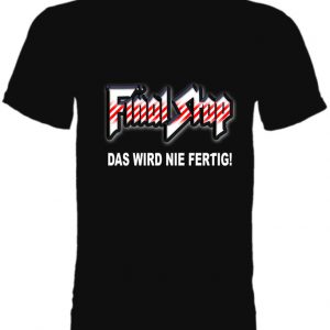 T-Shirt Das wird nie fertig