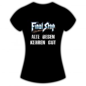 Ladies-Shirt Final Stap - Alte Besen kehren gut - schwarz